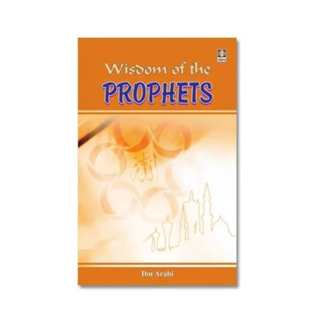 Wisdom Of The Prophets Ibn Arabi Idara English