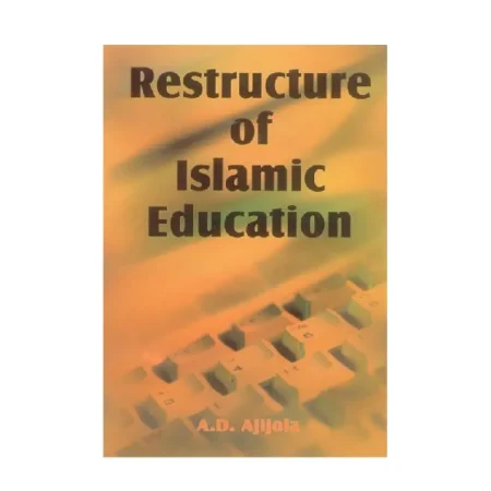 Re Structuring Of Islamic Education Alhaj Ad Ajijola Adam English