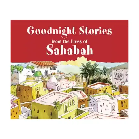 Goodnight Stories From The Lives Of The Sahabah