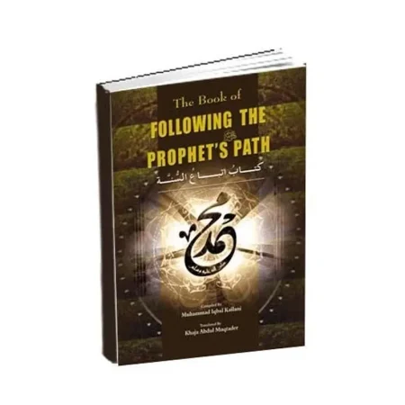 The Book Of Following The Prophet S Path Muhammad Iqbal Kailani Islami Kitab Ghar English