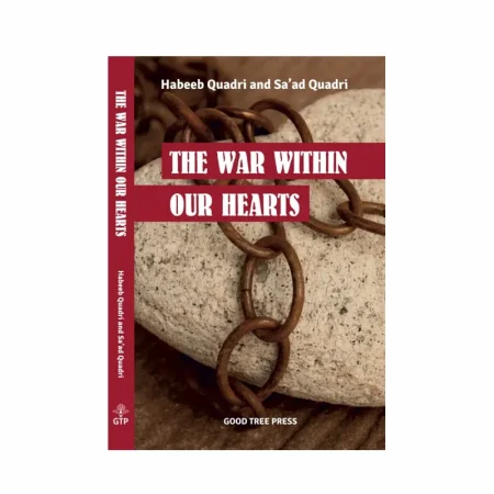 The War With In Our Hearts Habeeb Quadri And Sa'Ad Quadri Good Tree Press (English)