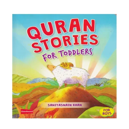 Quran Stories For Toddlers Board Book For Boys Saniyasnain Khan Goodword Arabic