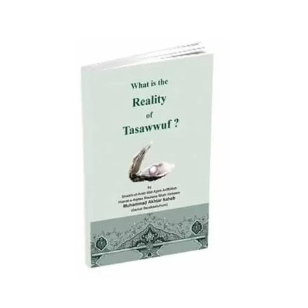 What Is The Reality Of Tasawwuf Muhammad Akhtar Saheb Islami Kitab Ghar English