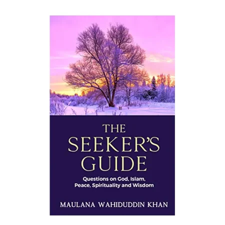 The Seeker S Guide Maulana Wahiduddin Khan Goodword English