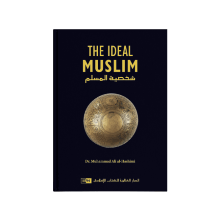 The Ideal Muslim Muhammad Ali Al Hashimi Iiph