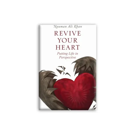 Revive Your Heart Putting Life In Perspective Nouman Ali Khan Darussalam