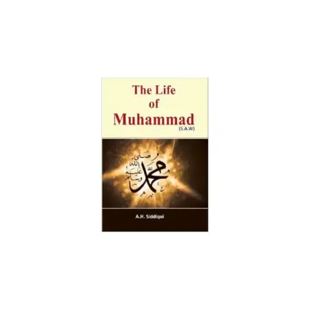 The Life Of Muhammad A H Siddiqui Adamenglish