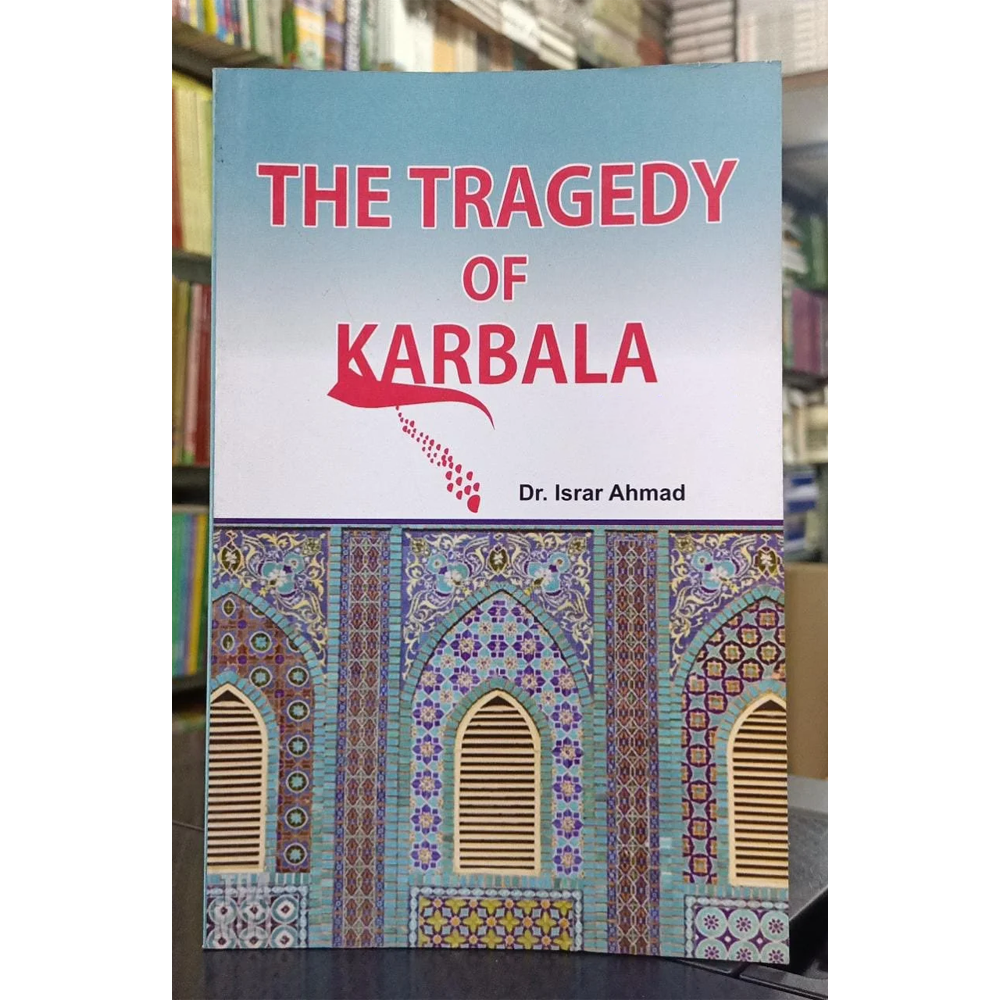 The Tragedy Of Karbala Dr Israr Ahmad Adam English