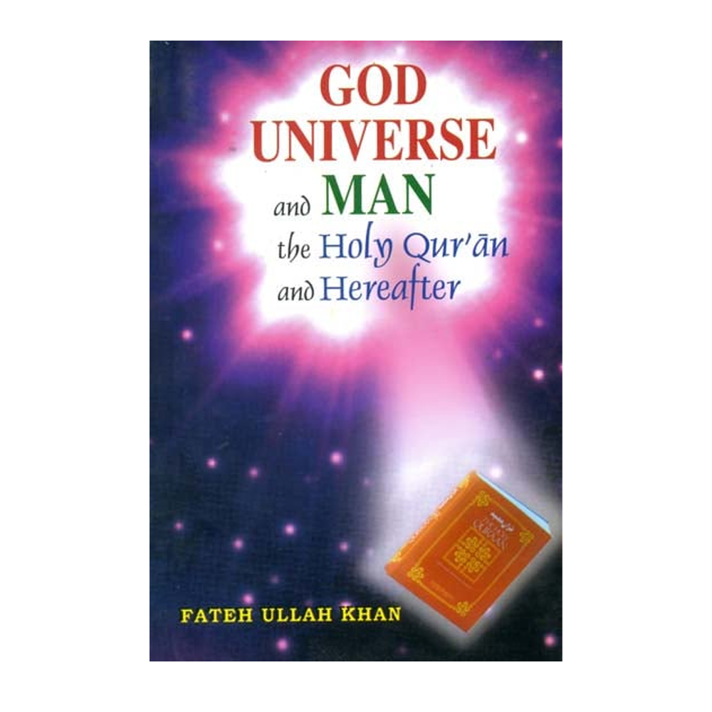Universe And Man Scientific And Quran Descriptions Prof A Rahman Adam English