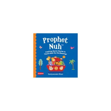 Prophet Nuh Board Book Saniyasnain Khan Goodword English