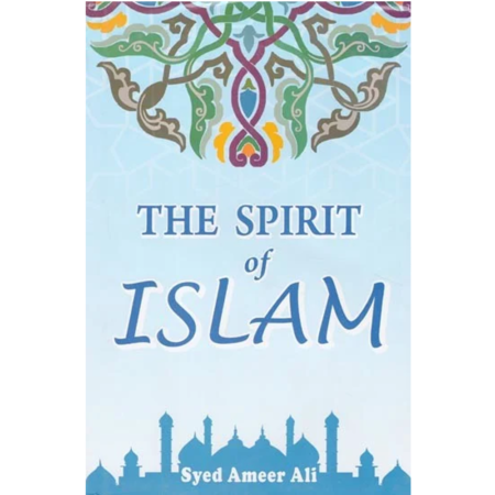 The Spirit Of Islam Syed Ameer Ali Kitab Bhavan English