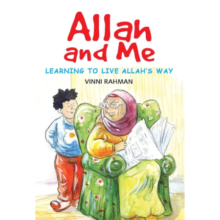 Allah And Me Learning To Live Allah S Way Vinni Rahman Goodword English