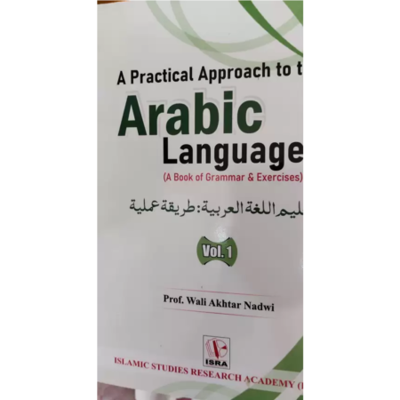 A Practical Approach To The Arabic Language 2Vol Wali Akhtar Nadwi