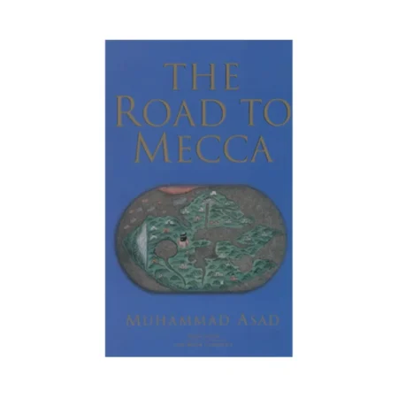 The Road To Makkah Muhammad Asad Adam Urdu