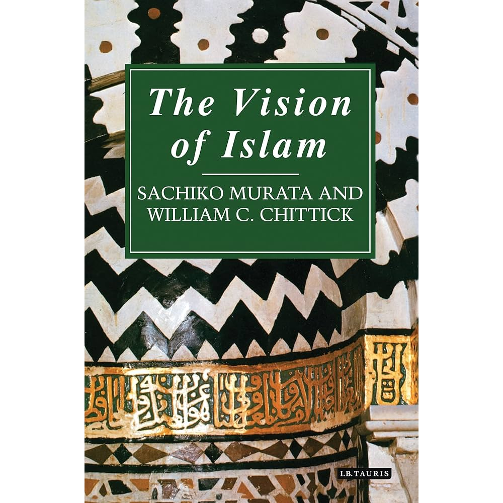 Vision Of Islam Sachiko Murata William C Chittick Hera Book Depot Urdu