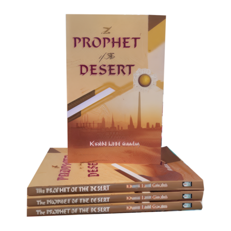 The Prophet Of The Desert By Khalid Latif Gauba Adam Publishers English